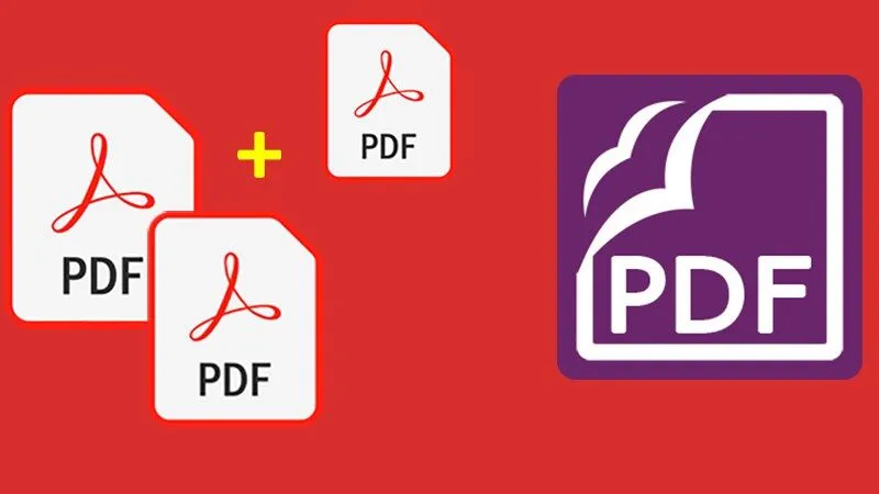 Hướng Dẫn Ghép Nối File PDF Bằng Foxit Reader Một Cách Nhanh Chóng