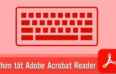 Tổng hợp phím tắt trong Adobe Acrobat Reader: Hướng dẫn nhanh và tiện lợi